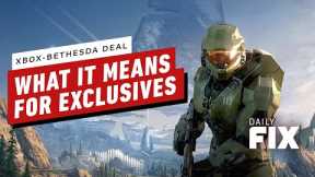 Xbox Officially Owns Bethesda, Here's What That Means For Exclusives - IGN Daily Fix