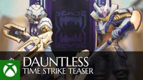 Dauntless Time Strike Teaser / Xbox