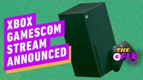 Xbox's Gamescom Show Doesn't Sound Like It'll Have New Game Announcements - IGN Daily Fix