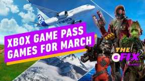 Xbox Game Pass Games in March  - IGN Daily Fix