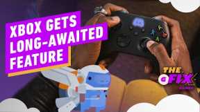Xbox Finally Gets Long-Awaited Feature - IGN The Fix: Games