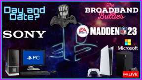 SONY HINTS TO DAY DATE ON PC|MICROSOFT SAYS PLAYSTATION FANS MORE LOYAL|MADDEN 23|SPIDER-MAN CO-OP