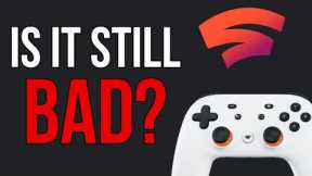 Is Google Stadia Still Bad?