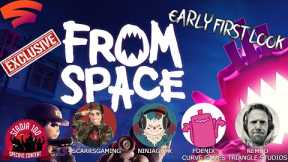 From Space  EXCLUSIVE Early First Look on Google Stadia