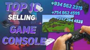 TOP 10 SELLING GAME CONSOLE OF ALL TIME