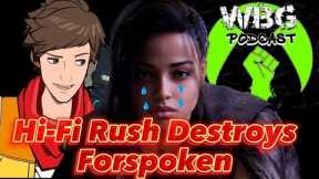 WBG Xbox Podcast EP 155: Hi-Fi Rush Destroys Forspoken | Phil Spencer Talks Xbox, Halo and 343