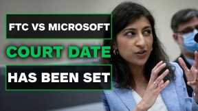 The FTC vs. Microsoft Court Date Set for Activision Merger