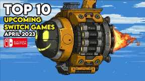 Top 10 NINTENDO SWITCH Games Dropping this April 2023