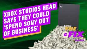 Xbox Admits Microsoft Could 'Spend Sony Out of Business' - IGN Daily Fix