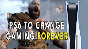 How Playstation 6 Will Change Gaming FOREVER