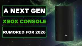 That Next Generation Xbox Console in 2026 Rumor Looks Legit
