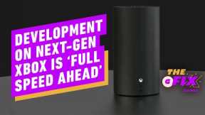 Development on Next-Gen Xbox Is Full Speed Ahead - IGN Daily Fix
