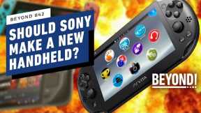 Now’s The Best Time For a Next-Gen PlayStation Handheld (Or Maybe The Worst) - Beyond 842