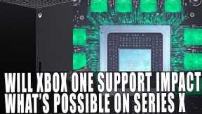 Will Microsoft's Xbox One Support Impact Xbox Series X Games | Analysis