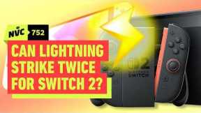 Nintendo Switch 2: Can Lightning Strike Twice? - NVC 752