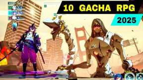Top 10 GACHA Games of 2025 Android iOS (RPG)