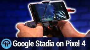 Google Stadia on the Pixel 4 XL