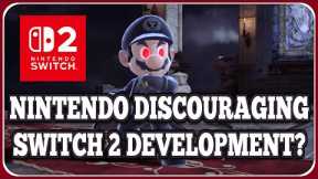 Nintendo is DISCOURAGING Switch 2 Game Development?